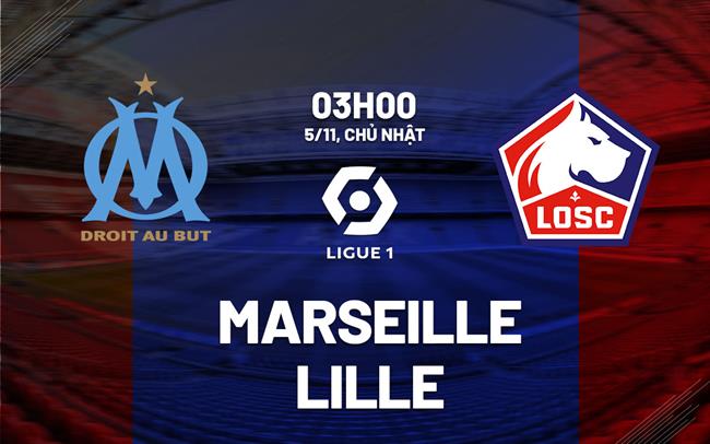 soi kèo Marseille cùng Lille
