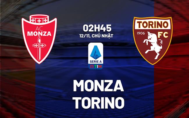 soi kèo Monza và Torino